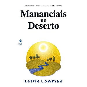 Mananciais no Deserto Vol. 1 - Nova Edição - Lettie Cowman - Editora Betania