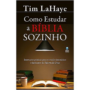 Como Estudar a Bíblia Sozinho - Tim LaHaye - Betania