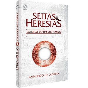 Seitas e Heresias - Raimundo de Oliveira - Cpad