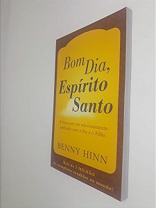 Bom dia, Espírito Santo - Benny Hinn - Thomas Nelson