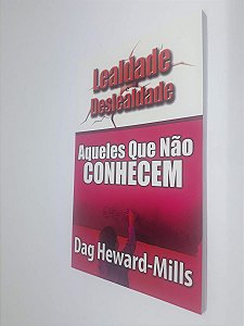 Lealdade E Deslealdade Aqueles Que Não Conheçem Dag Heward