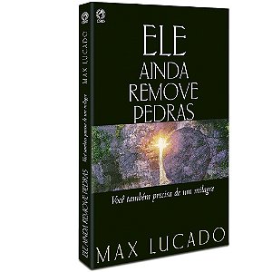 Ele Ainda Remove Pedras - Max Lucado - Cpad