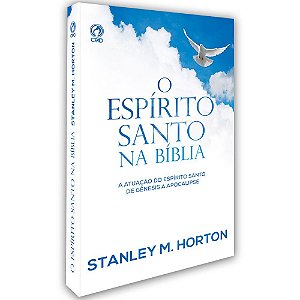 Livro O Espírito Santo na Bíblia - Stanley Horton - Cpad