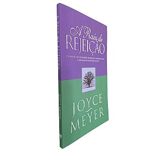 Livro A Raiz de Rejeição - Joyce Meyer
