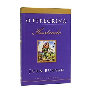 Livro O Peregrino Ilustrado 2ª Edição - John Bunyan 