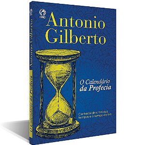 Livro O Calendário da Profecia - Antonio Gilberto - CPAD