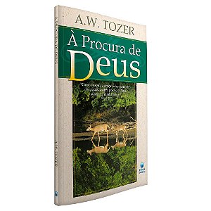 Livro À Procura de Deus - A.W. Tozer - Betânia