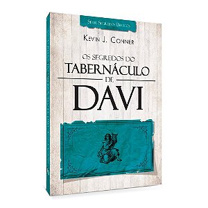 Livro Os Segredos Do Tabernáculo De Davi - Kevin J. Conner
