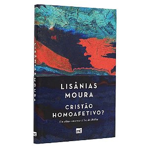 Livro Cristão Homoafetivo? Lisânias Moura - Mundo Cristão