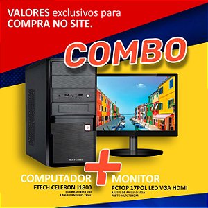 COMBO COMPUTADOR FTECH CELERON J1800 4GB SSD 120GB MONITOR PCTOP VGA HDMI 17POL