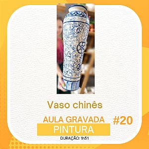 Aula gravada - Pintura - Vaso chinês #20