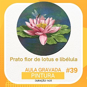 Aula gravada - Pintura - Flor de lotus e libélula #39