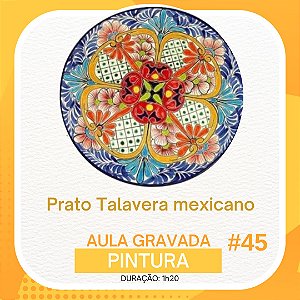 Aula gravada - Pintura - Prato Talavera mexicano #45