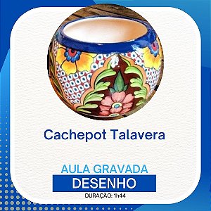 Aula gravada - Desenho - Cachepot Talavera  #47