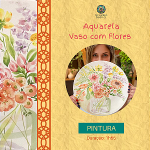 Aula Gravada - Pintura - Aquarela Vaso com Flores