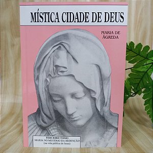 Livro Mística Cidade De Deus Soror Maria De Jesus De Ágreda - Tomo 3