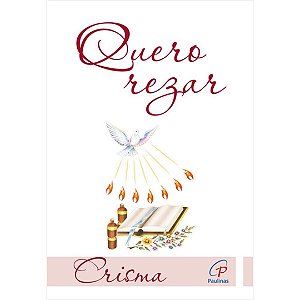 Quero rezar - crisma