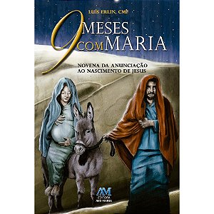 Livro 9 Meses com Maria - Novena da Anunciação ao Nascimento de Jesus