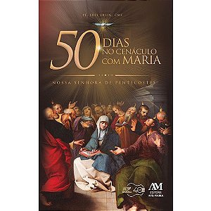 Livro 50 Dias no Cenáculo com Maria - Pe Luis Erlin