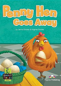 PENNY HEN GOES AWAY (SHORT TALES - LEVEL 1) STUDENT'S BOOK (WITH DIGIBOOKS APP.)