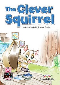 THE CLEVER SQUIRREL (SHORT TALES - LEVEL 4) STUDENT'S BOOK (WITH DIGIBOOKS APP.)