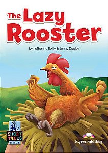 THE LAZY ROOSTER (SHORT TALES) STUDENT'S BOOK (WITH DIGIBOOKS APP.)