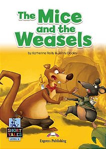 THE MICE AND THE WEASELS (SHORT TALES - LEVEL 6) STUDENT'S BOOK (WITH DIGIBOOKS APP.)