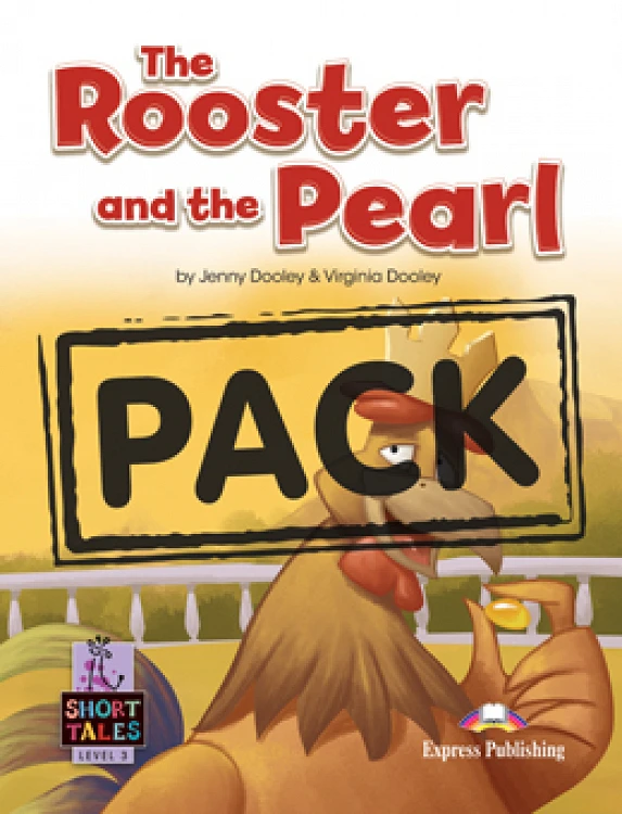 THE ROOSTER AND THE PEARL (SHORT TALES - LEVEL 3) STUDENT'S BOOK (WITH DIGIBOOKS APP.)