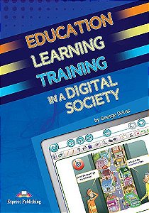 EDUCATION LEARNING & TRAINING IN A DIGITAL SOCIETY