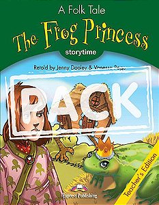 THE FROG PRINCESS (STORYTIME - STAGE 3) TEACHER'S EDITION WITH CROSS-PLATFORM APP.