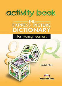 THE EXPRESS PICTURE DICTIONARY FOR YOUNG LEARNERS ACTIVITY BOOK
