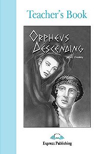 ORPHEUS DESCENDING TEACHER'S BOOK (GRADED - LEVEL 3)