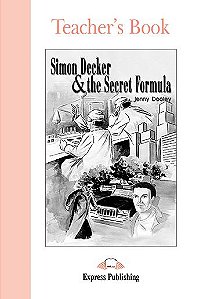 SIMON DECKER & THE SECRET FORMULA TEACHER'S BOOK (GRADED - LEVEL 1)