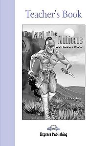 THE LAST OF THE MOHICANS TEACHER'S BOOK (GRADED - LEVEL 2)