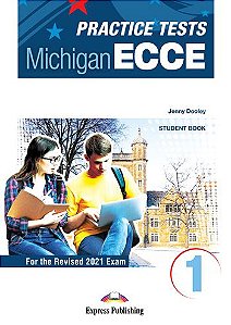 NEW PRACTICE TESTS FOR THE MICHIGAN ECCE 1 (2021 EXAM) STUDENT BOOK  (WITH DIGIBOOK APP)