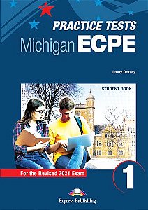 NEW PRACTICE TESTS FOR THE MICHIGAN ECPE 1 (2021 EXAM) STUDENT BOOK  (WITH DIGIBOOK APP)