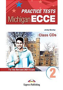 NEW PRACTICE TESTS FOR THE MICHIGAN ECCE 2 (2021 EXAM) CLASS CDs (SET OF 3)