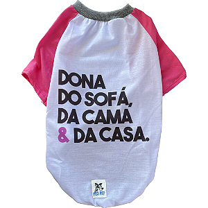 Camisa Dona do Sofá, da Cama e da Casa