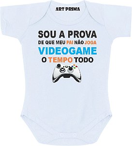 Roupa de Bebe Body de Bebê Infantil Sou A Prova Que Papai Não Joga Video Game O Tempo Todo