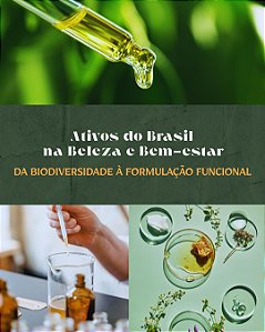 Ativos do Brasil na Beleza e Bem-estar: da biodiversidade à formulação funcional