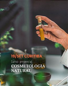Curso Cosméticos Naturais - Nível Básico | Curitiba • 19 Setembro