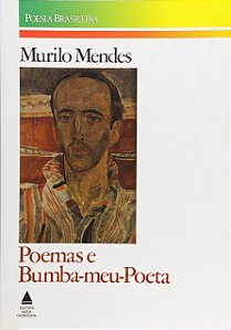 Poemas e Bumba-meu-poeta - Murilo Mendes