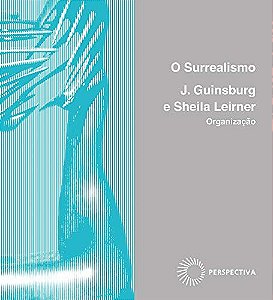 O Surrealismo - J. Guinsburg Sheila Leirner e outros