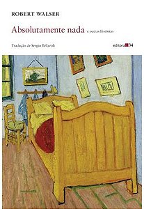 Absolutamente Nada e Outras Histórias - Robert Walser