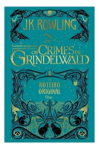 Livro Capa Dura - Animais fantásticos - Os crimes de Grindelwald: O ROTEIRO ORIGINAL