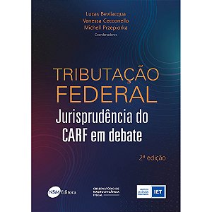 Tributação Federal: Jurisprudência do CARF em debate