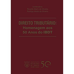 DIREITO TRIBUTÁRIO: Homenagem aos 50 Anos do IBDT