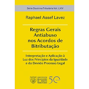 Regras Gerais Antiabuso nos Acordos de Bitributação: Interpretação e Aplicação à Luz dos Princípios da Igualdade e do Devido Processo Legal