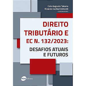 Direito Tributário e EC n. 132/2023: Desafios Atuais e Futuros
