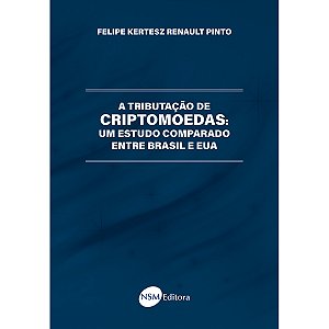 A Tributação de Criptomoedas: um estudo comparado entre Brasil e EUA